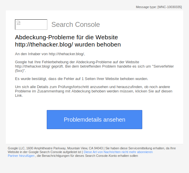 Google hat Ihre Fehlerbehebung der Abdeckung-Probleme auf der Website geprüft. Bei dem betreffenden Problem handelte es sich um "Serverfehler (5xx)". Es wurde bestätigt, dass die Fehler auf 1 Seiten Ihrer Website behoben wurden.